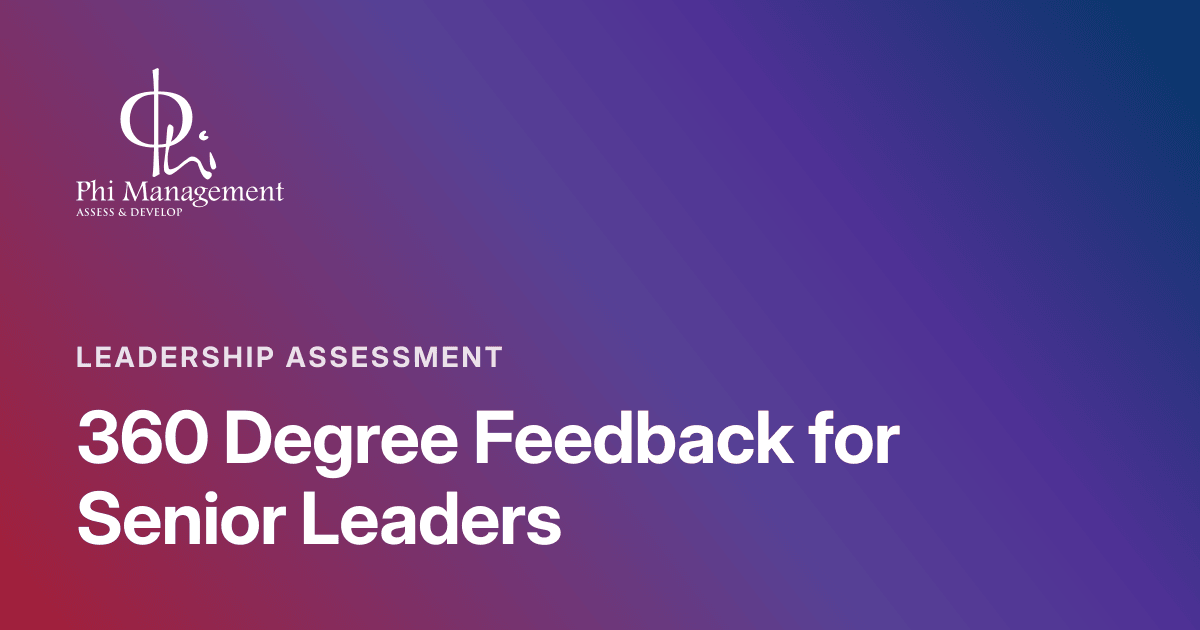 360 Degree Feedback for Senior Leaders, Leadership Assessment article cover from Phi Management Insights