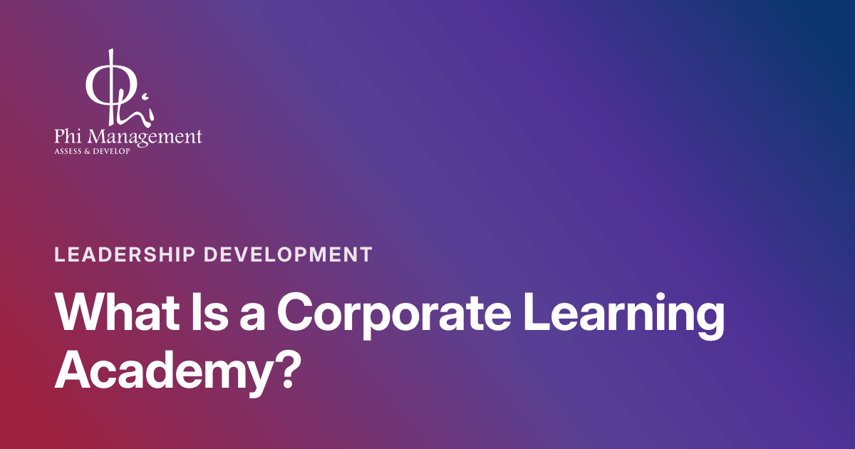 What Is a Corporate Learning Academy?, Leadership Development article cover from Phi Management Insights