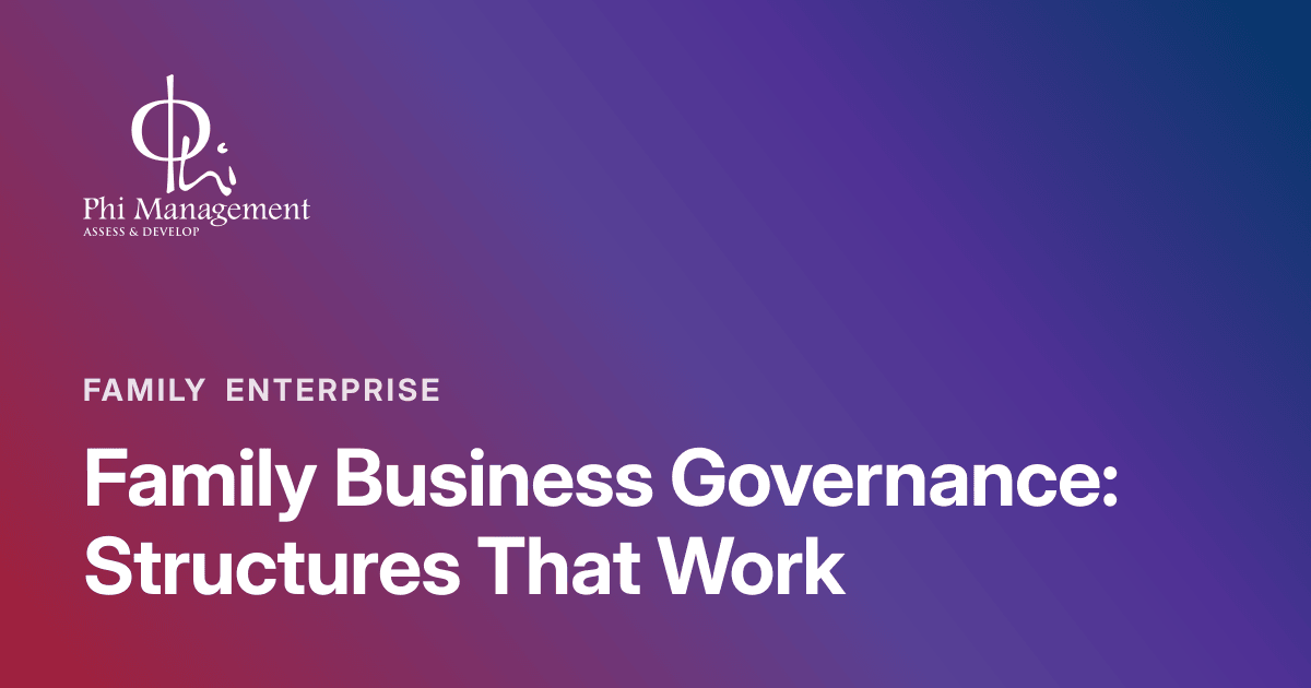 Family Business Governance: Structures That Work, Family Enterprise article cover from Phi Management Insights